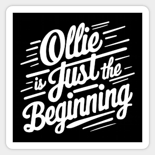 ollie is just the beginning skateboard tricks Sticker